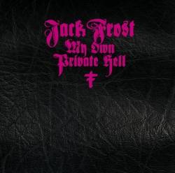 Jack Frost (AUT) : My Own Private Hell